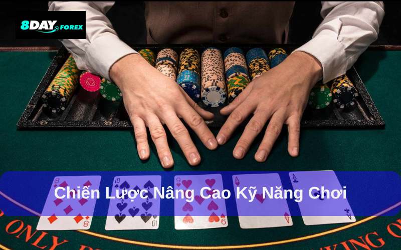 Chiến lược nâng cao kỹ năng chơi 
